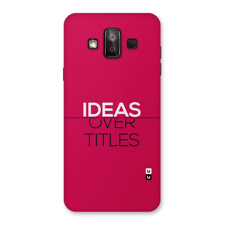 Ideas Over Titles Back Case for Galaxy J7 Duo