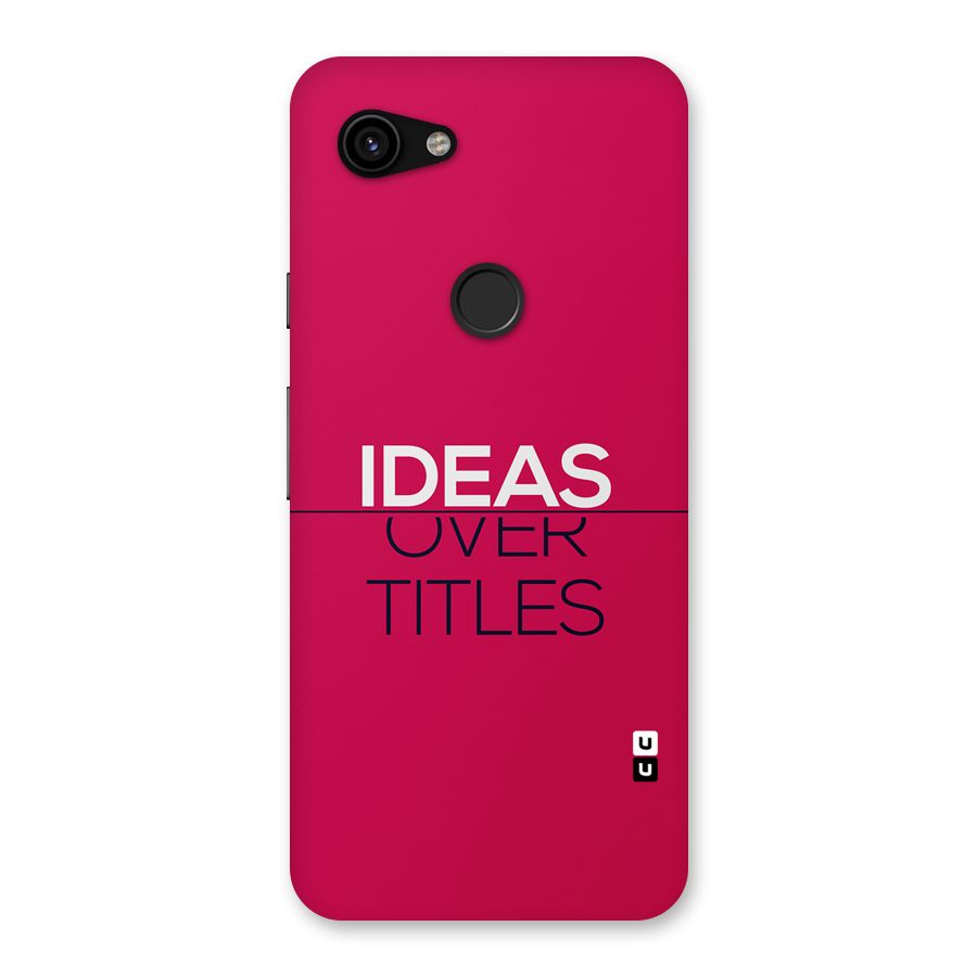 Ideas Over Titles Back Case for Google Pixel 3a
