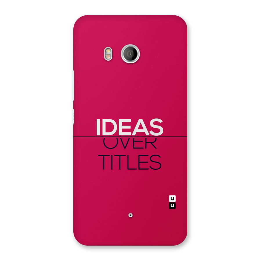 Ideas Over Titles Back Case for HTC U11