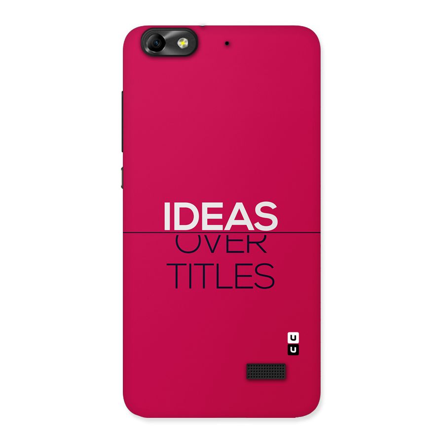 Ideas Over Titles Back Case for Honor 4C