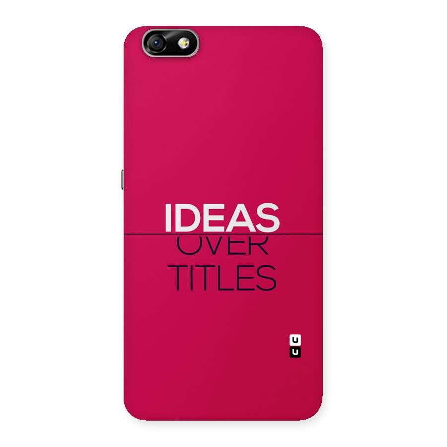 Ideas Over Titles Back Case for Honor 4X