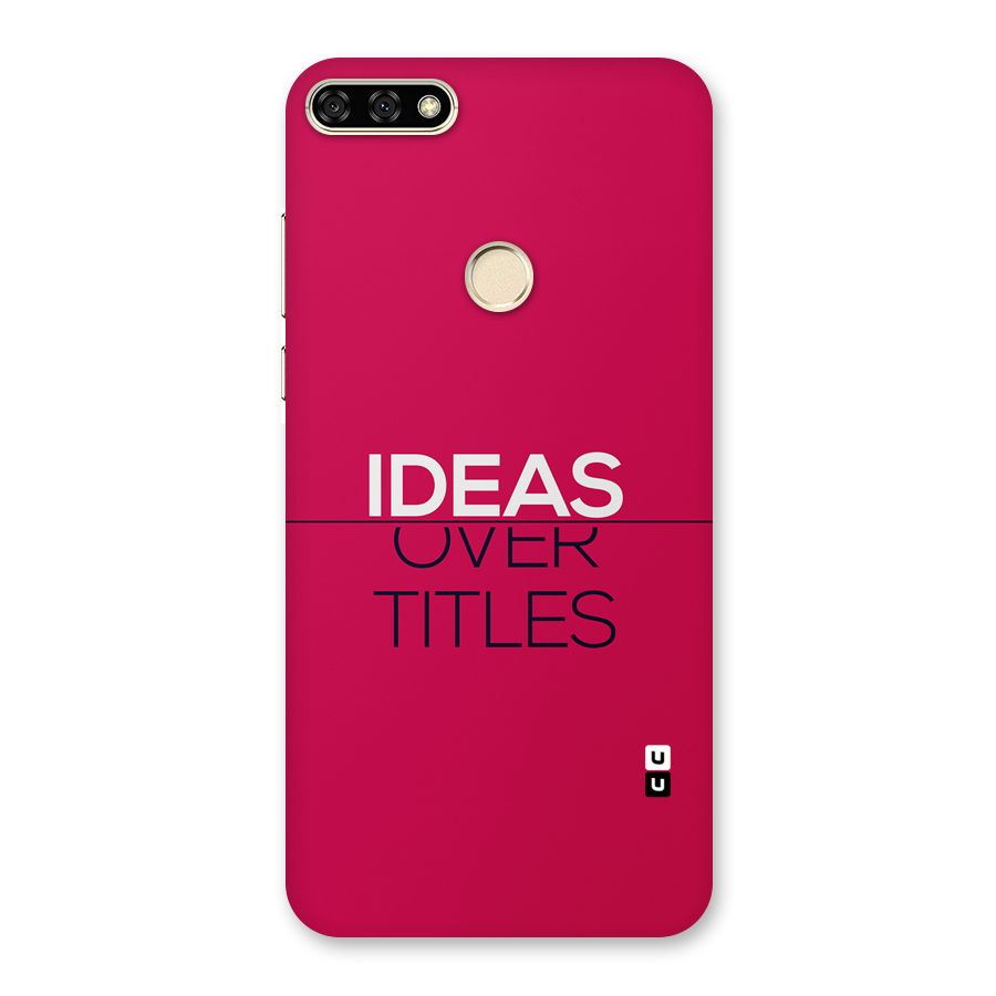 Ideas Over Titles Back Case for Honor 7A