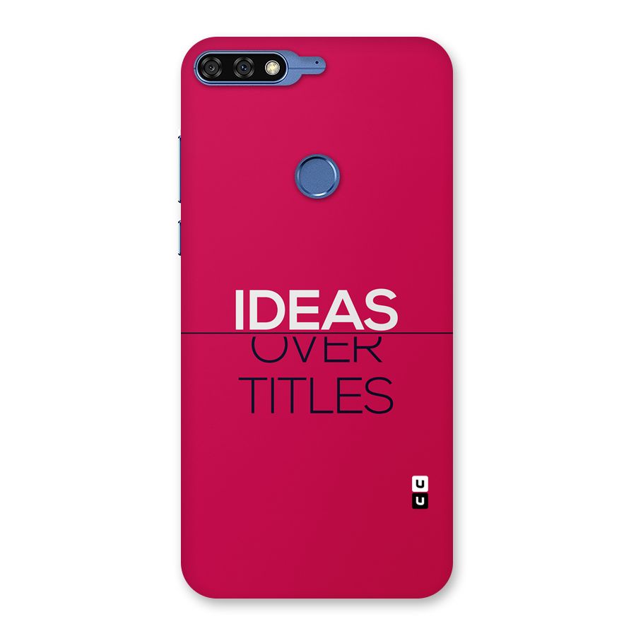 Ideas Over Titles Back Case for Honor 7C