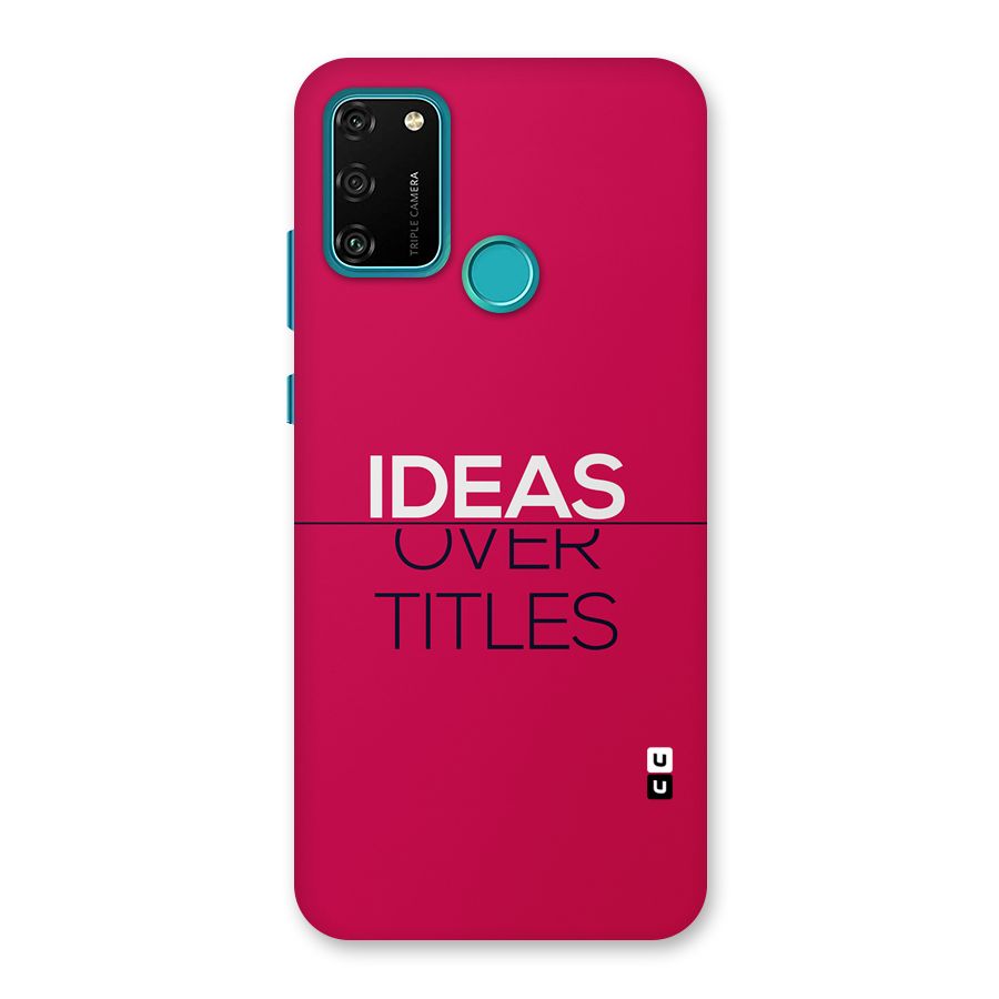 Ideas Over Titles Back Case for Honor 9A
