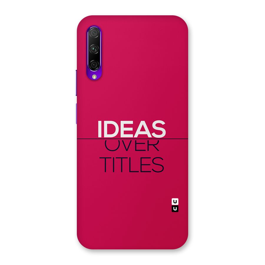 Ideas Over Titles Back Case for Honor 9X Pro