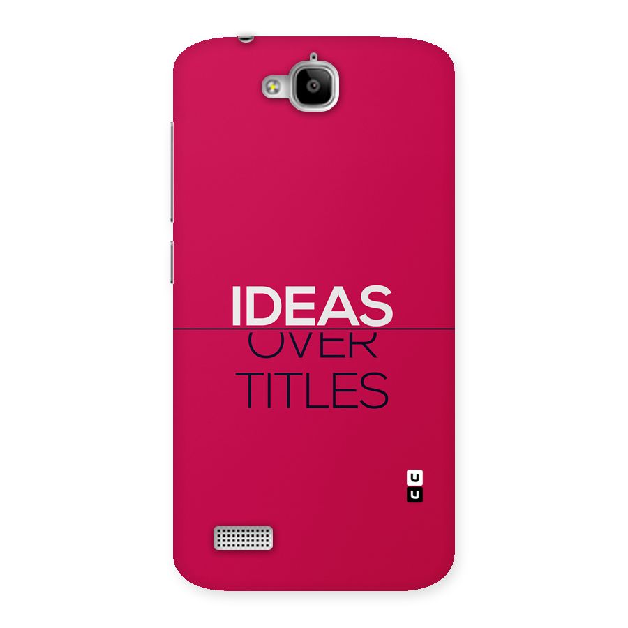Ideas Over Titles Back Case for Honor Holly