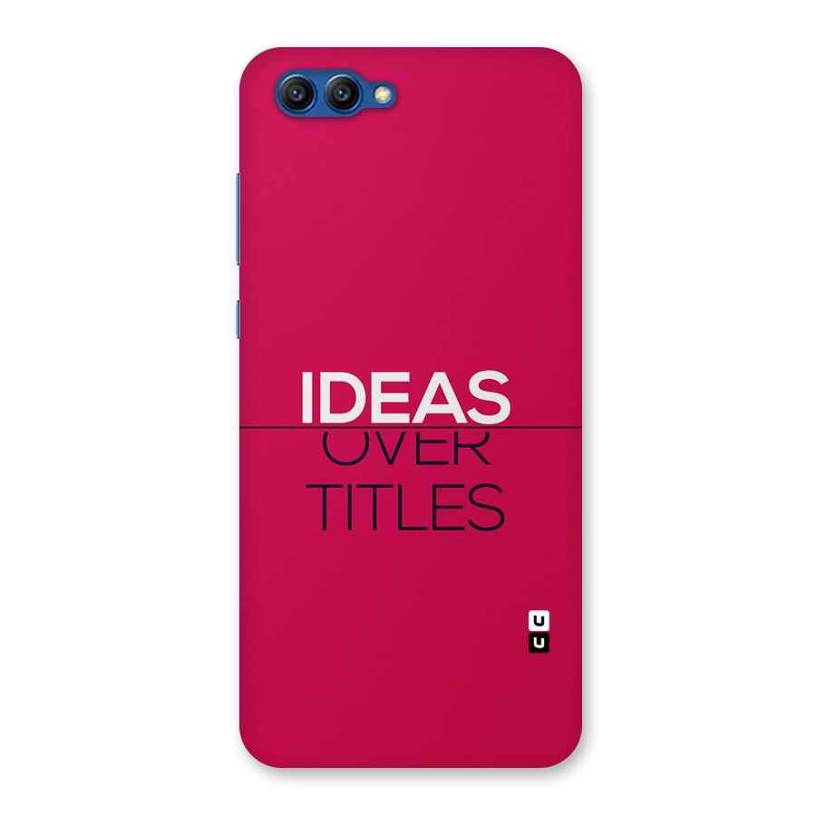 Ideas Over Titles Back Case for Honor View 10