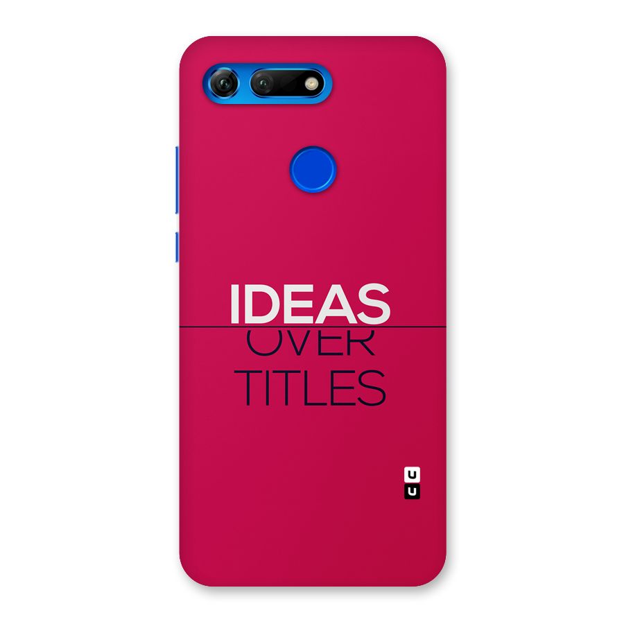 Ideas Over Titles Back Case for Honor View 20