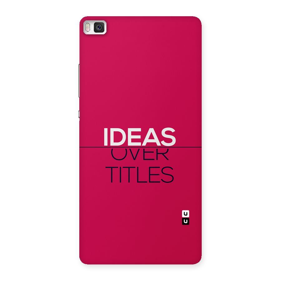 Ideas Over Titles Back Case for Huawei P8