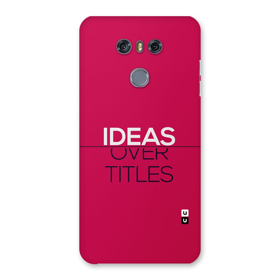 Ideas Over Titles Back Case for LG G6