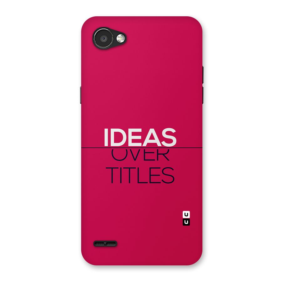Ideas Over Titles Back Case for LG Q6