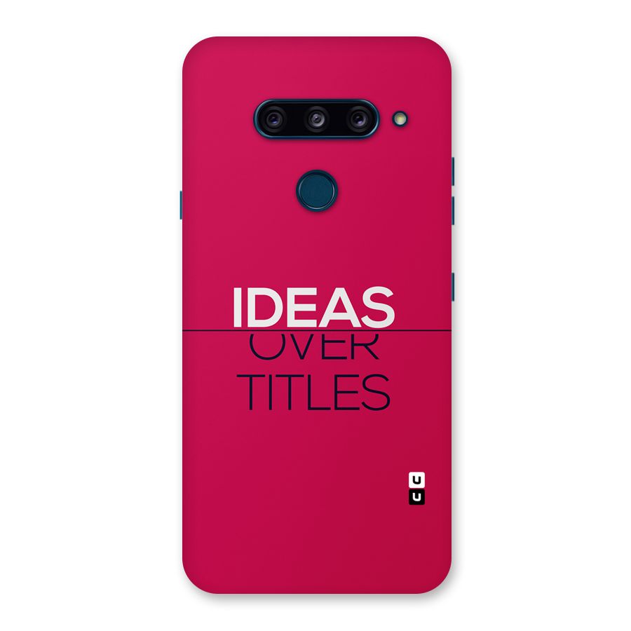 Ideas Over Titles Back Case for LG  V40 ThinQ