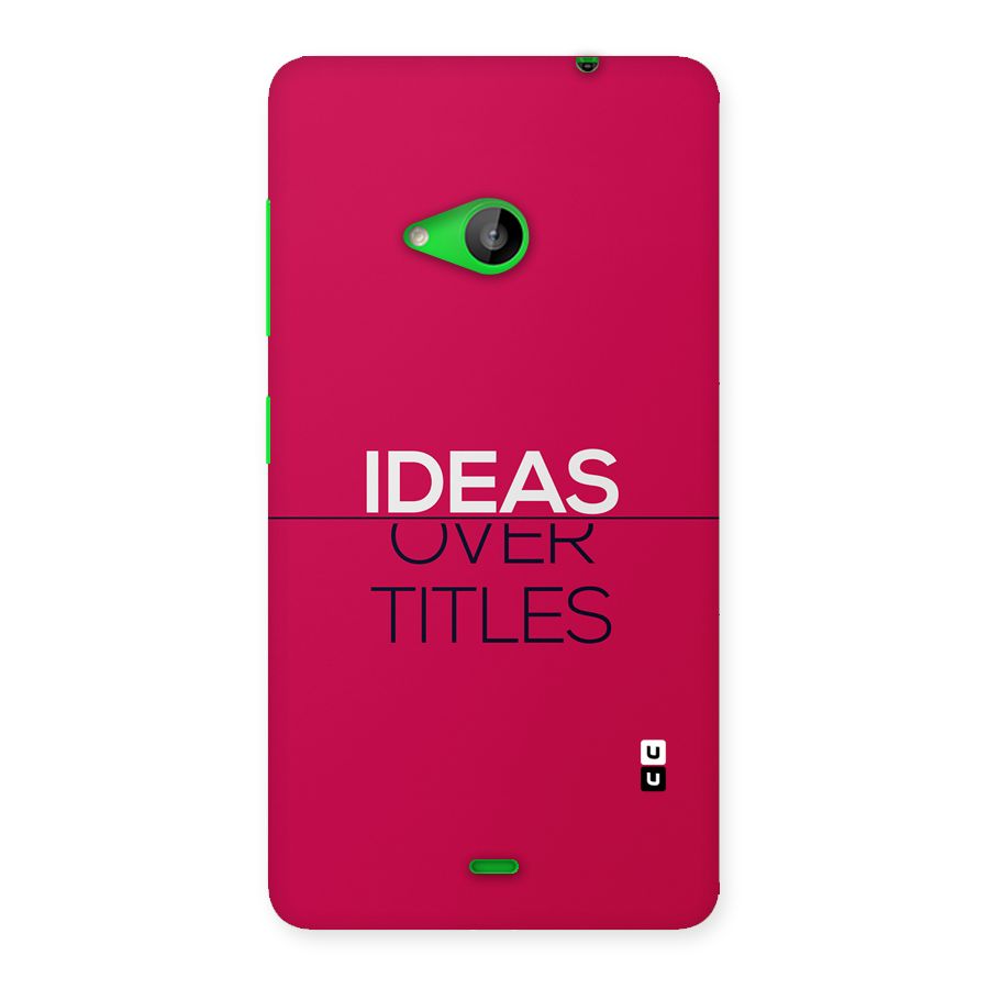 Ideas Over Titles Back Case for Lumia 535