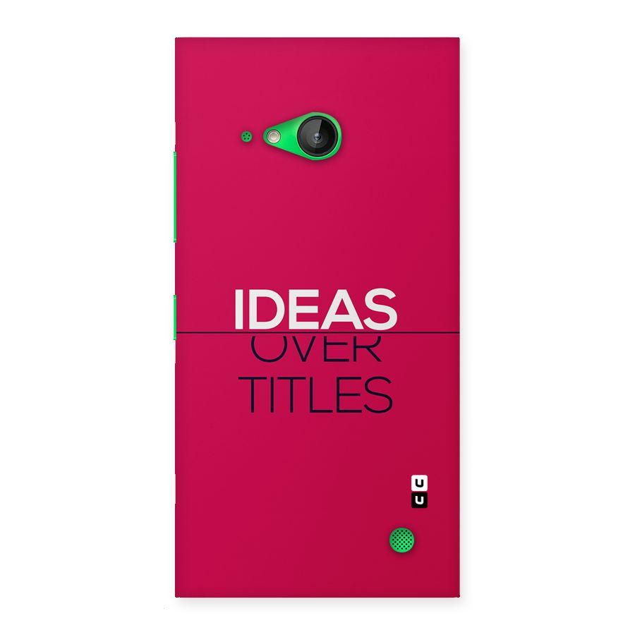Ideas Over Titles Back Case for Lumia 730