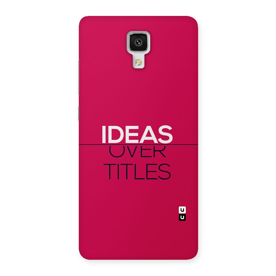 Ideas Over Titles Back Case for Mi4