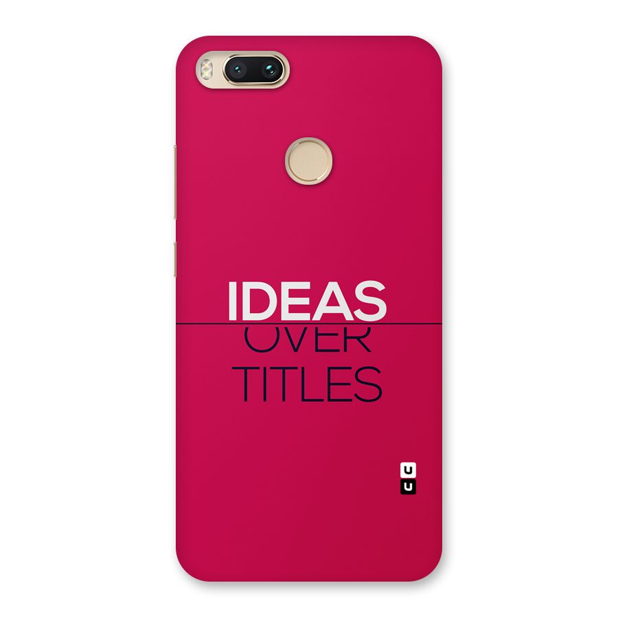 Ideas Over Titles Back Case for Mi A1