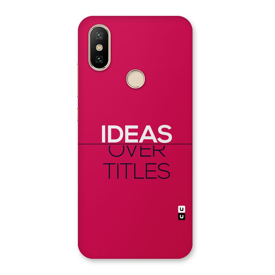 Ideas Over Titles Back Case for Mi A2