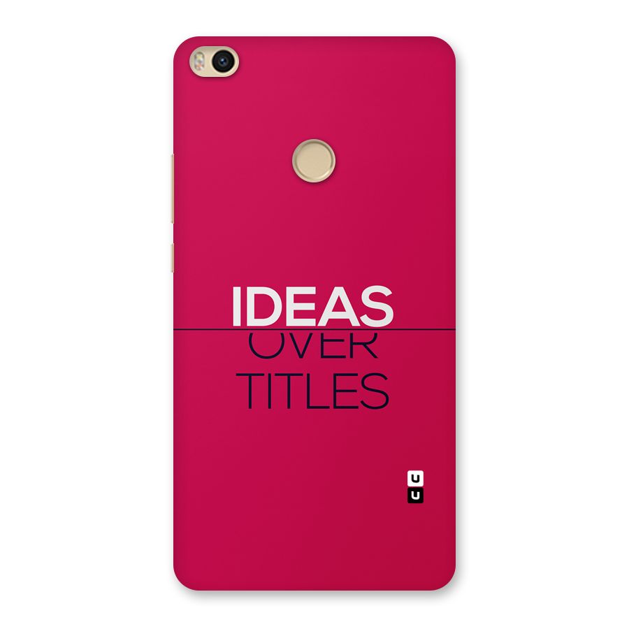 Ideas Over Titles Back Case for Mi Max 2