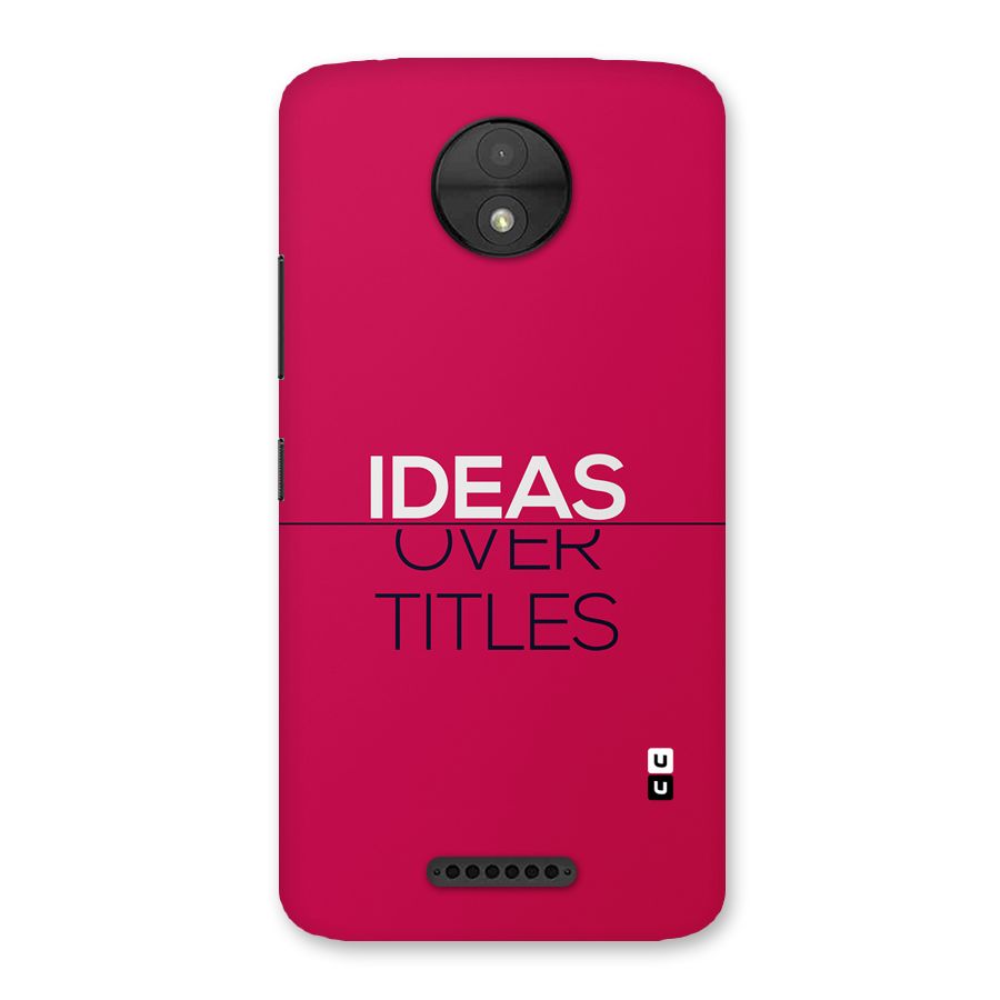 Ideas Over Titles Back Case for Moto C