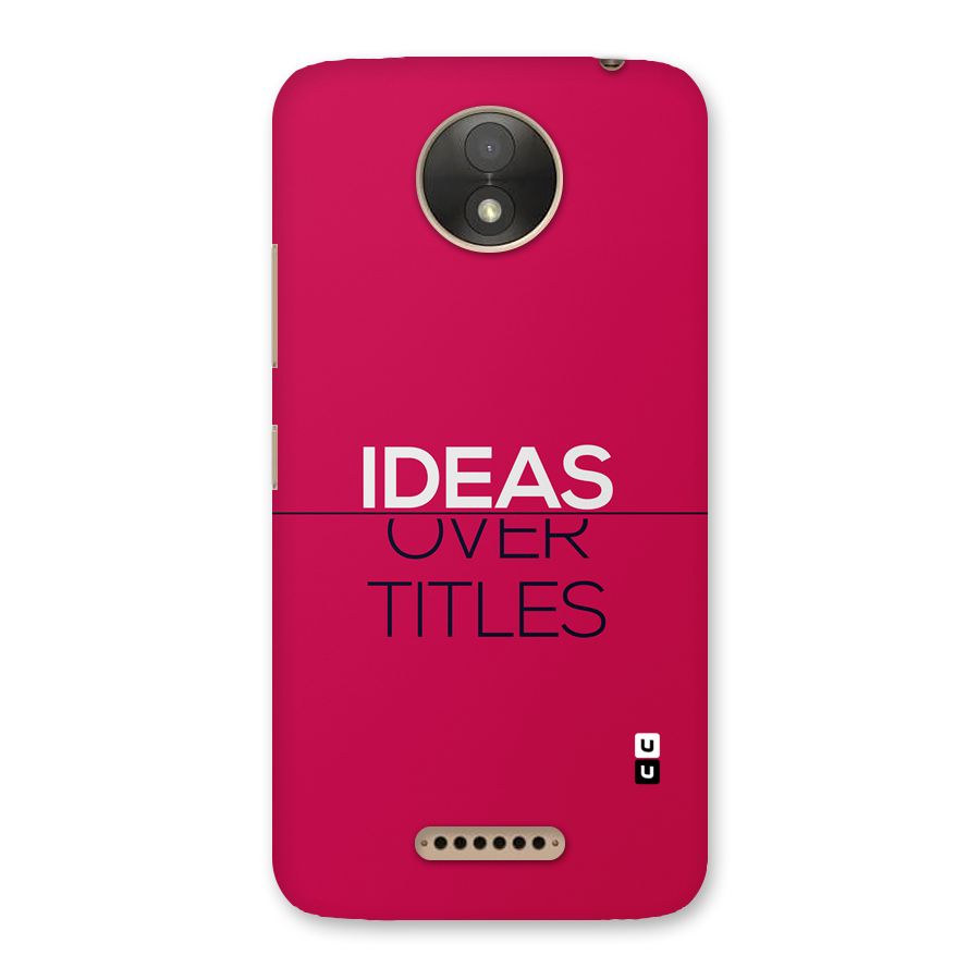 Ideas Over Titles Back Case for Moto C Plus