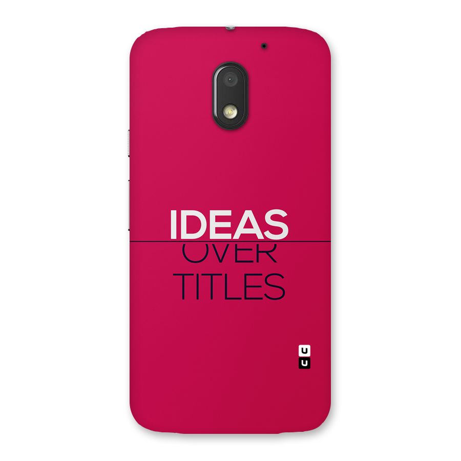 Ideas Over Titles Back Case for Moto E3 Power