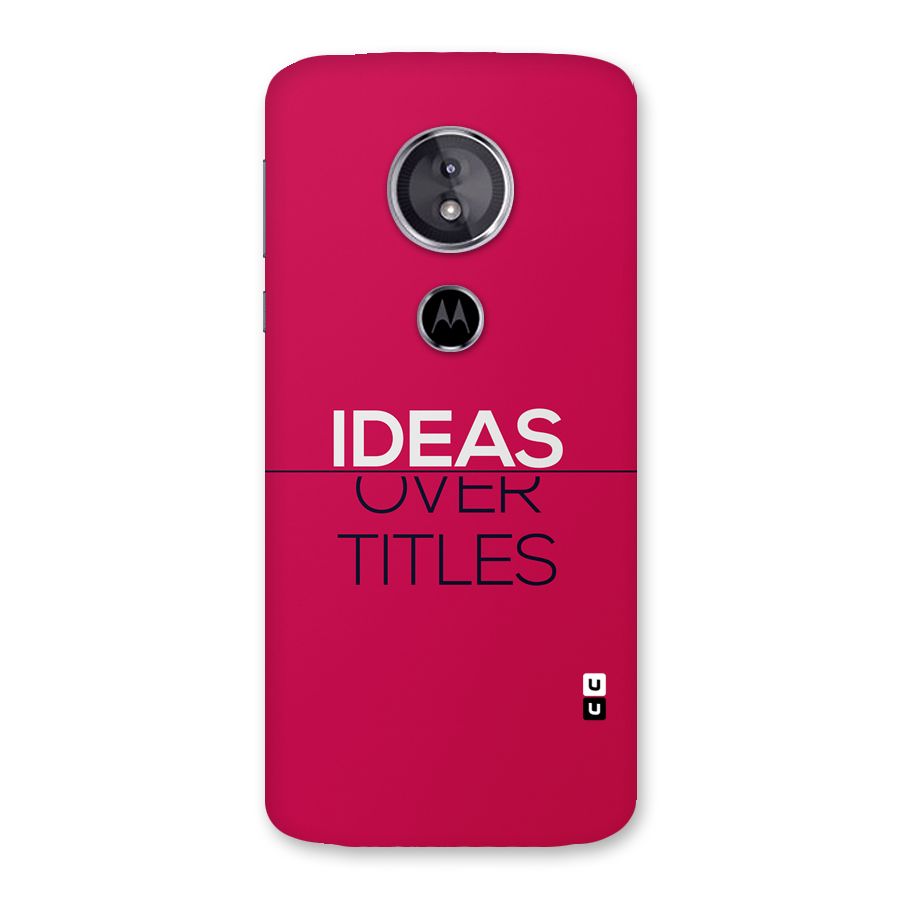 Ideas Over Titles Back Case for Moto E5