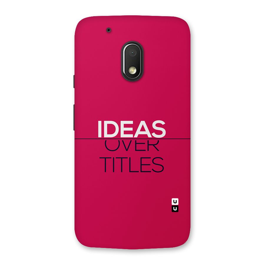 Ideas Over Titles Back Case for Moto G4 Play