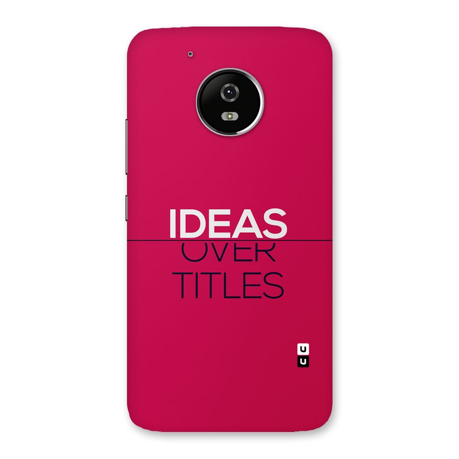Ideas Over Titles Back Case for Moto G5