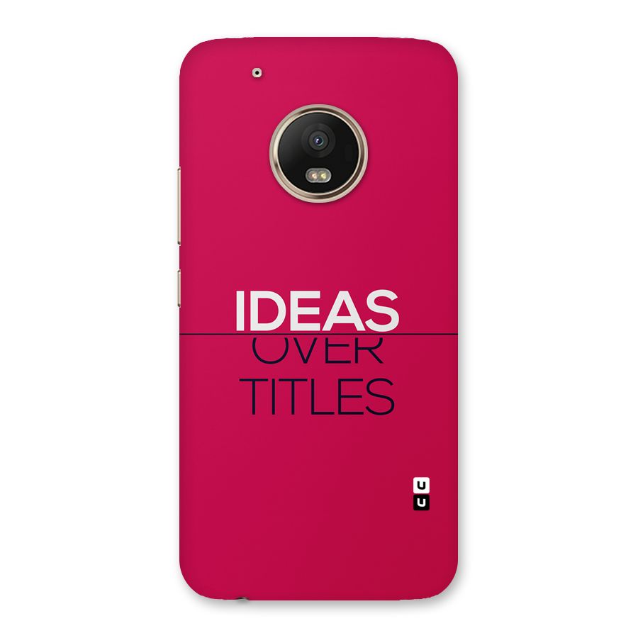 Ideas Over Titles Back Case for Moto G5 Plus