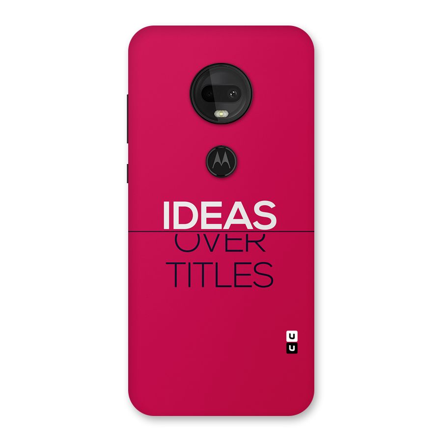Ideas Over Titles Back Case for Moto G7