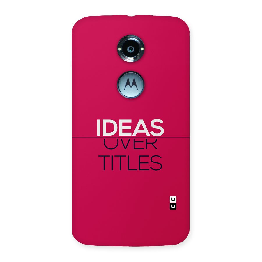 Ideas Over Titles Back Case for Moto X2