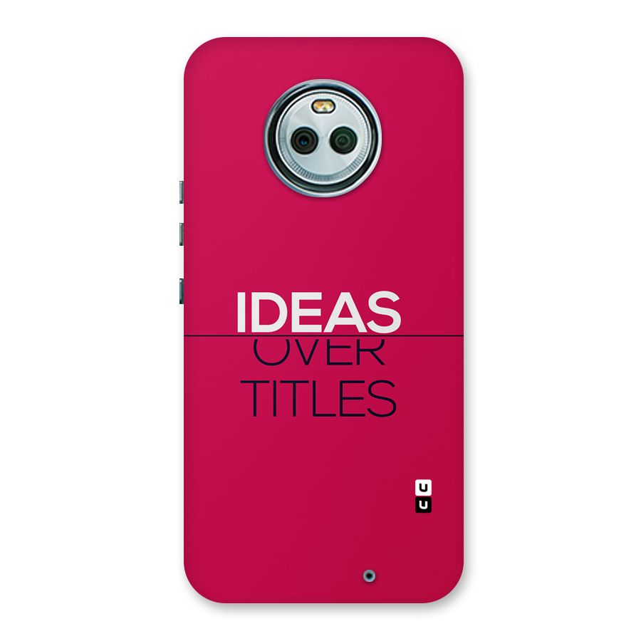 Ideas Over Titles Back Case for Moto X4