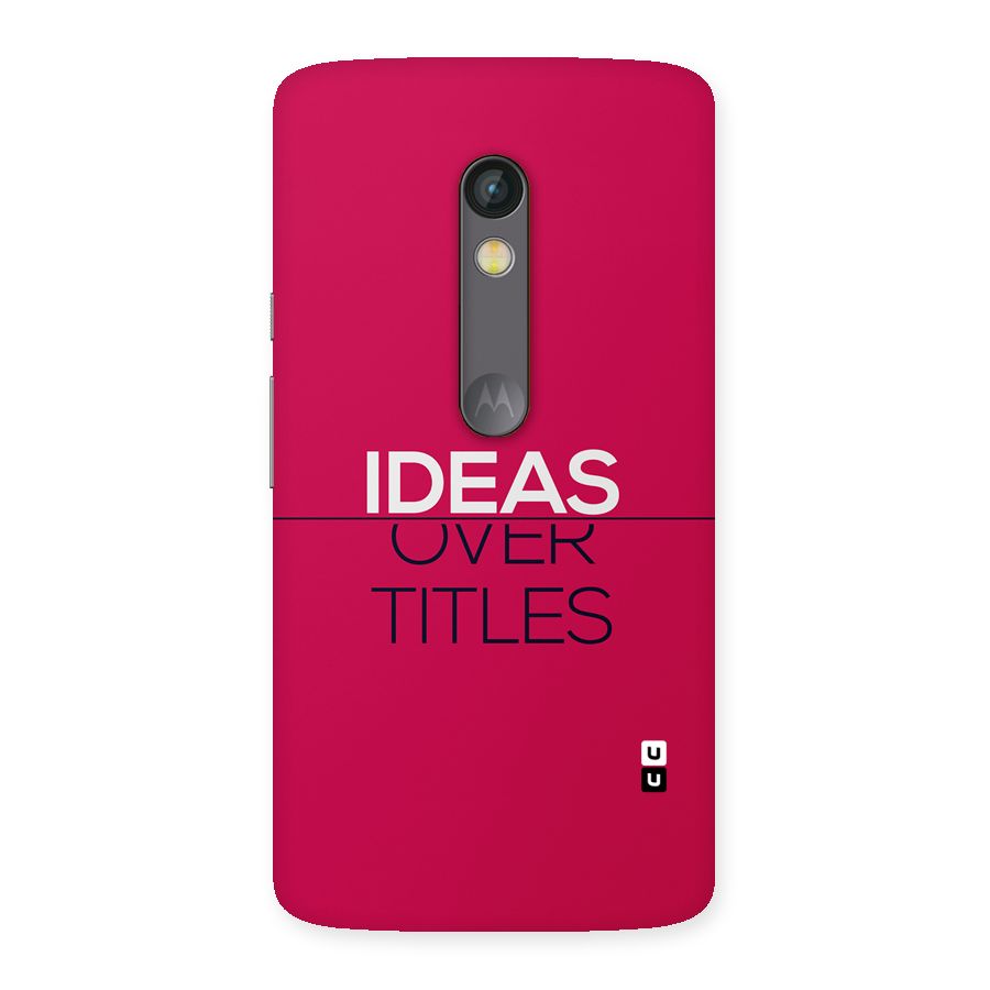 Ideas Over Titles Back Case for Moto X Play