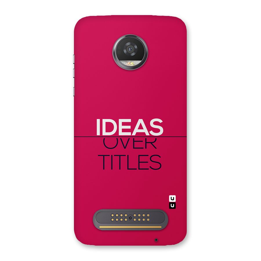 Ideas Over Titles Back Case for Moto Z2 Play