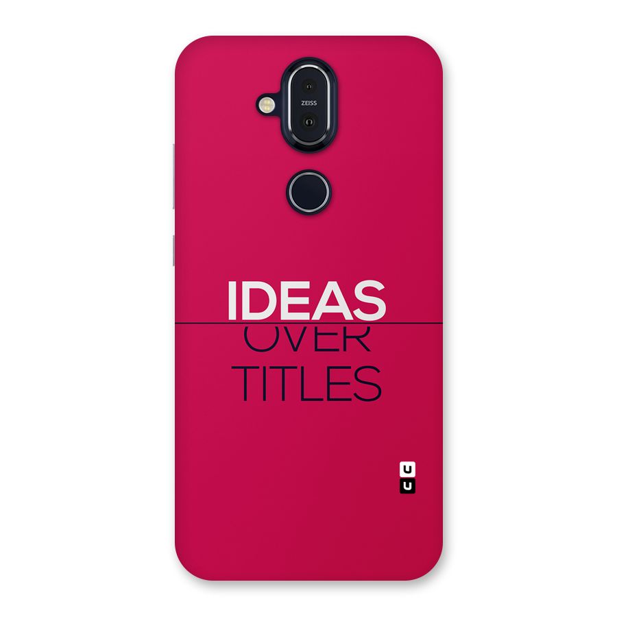 Ideas Over Titles Back Case for Nokia 8.1