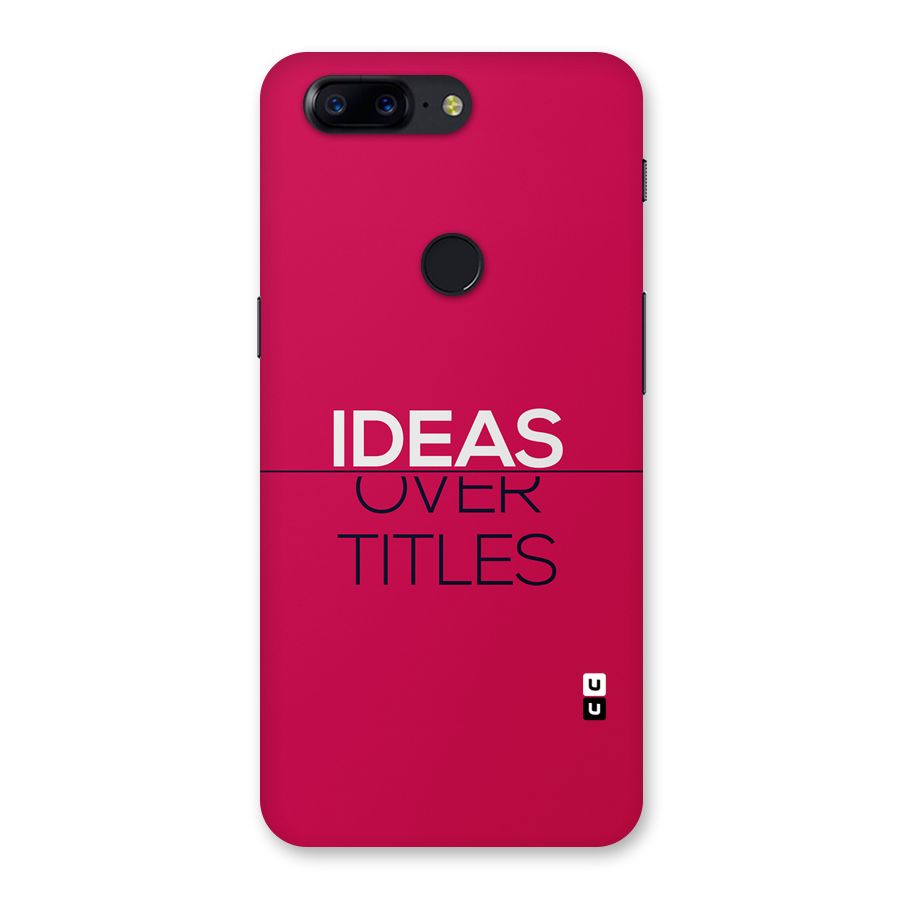 Ideas Over Titles Back Case for OnePlus 5T