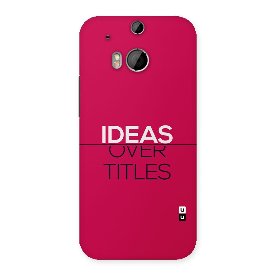 Ideas Over Titles Back Case for One M8