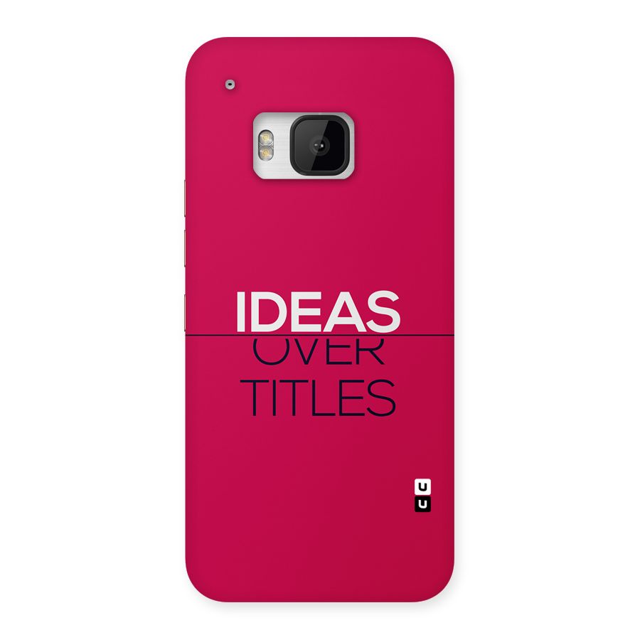 Ideas Over Titles Back Case for One M9