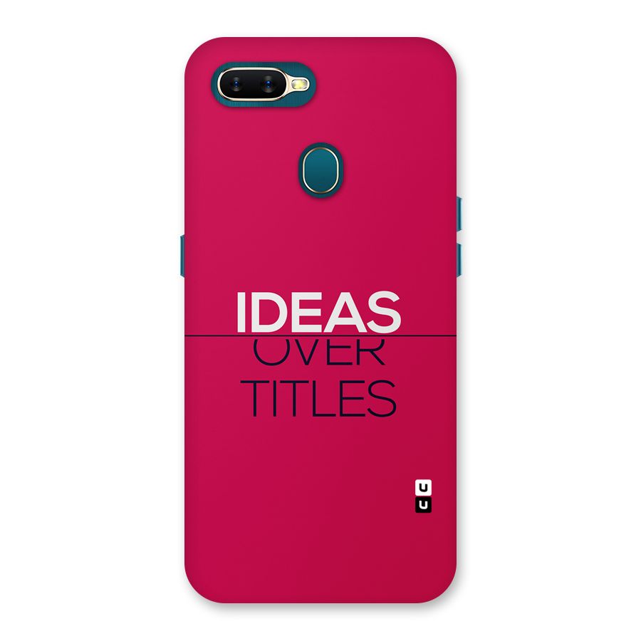 Ideas Over Titles Back Case for Oppo A11k