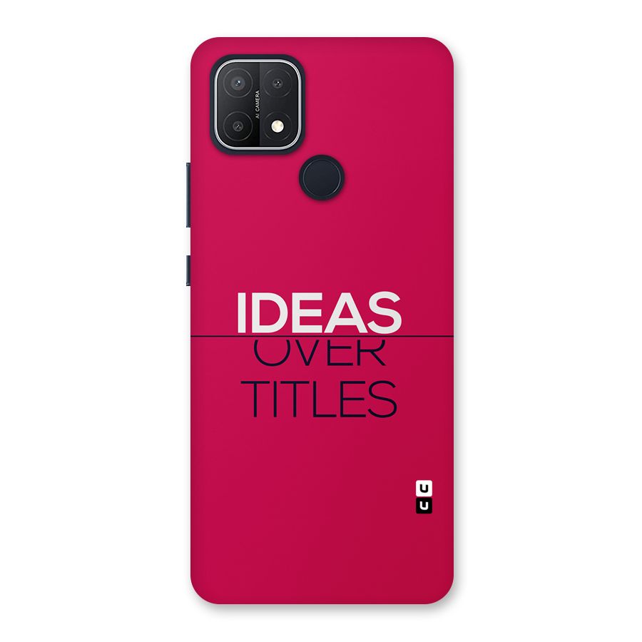 Ideas Over Titles Back Case for Oppo A15