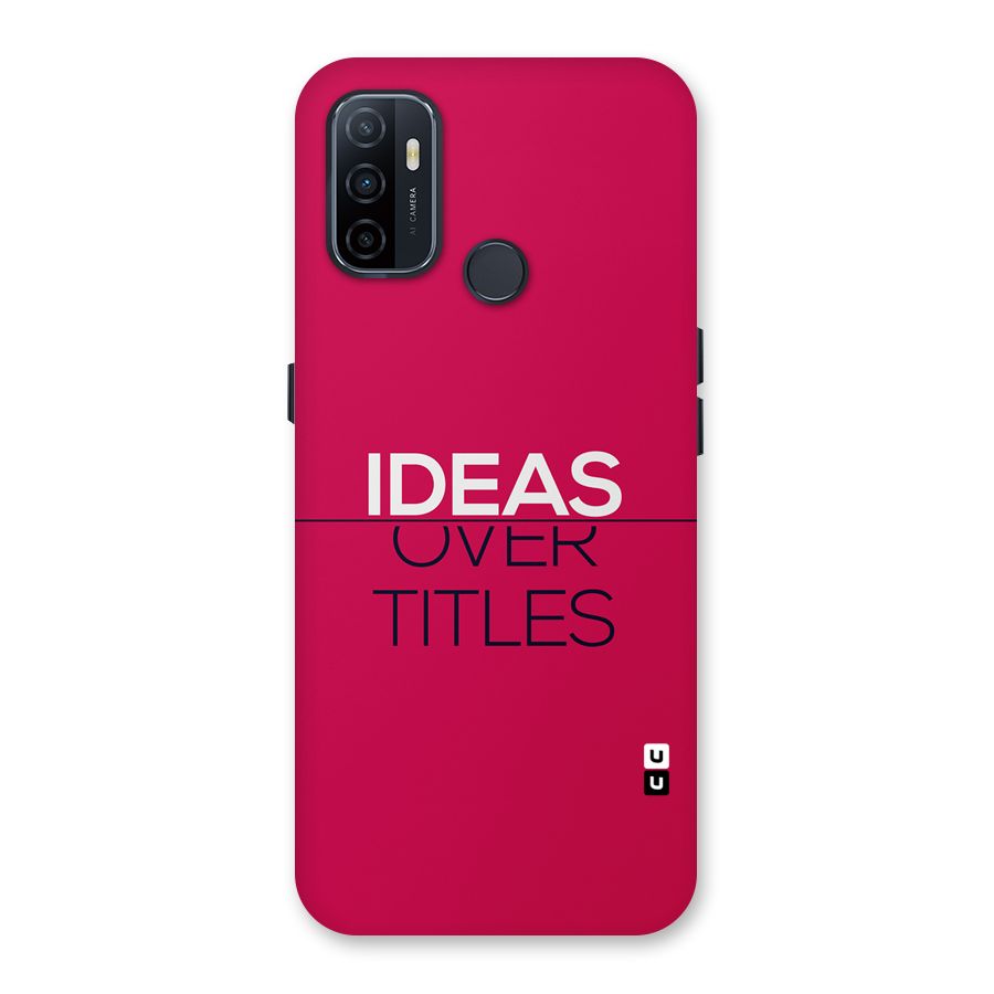 Ideas Over Titles Back Case for Oppo A53