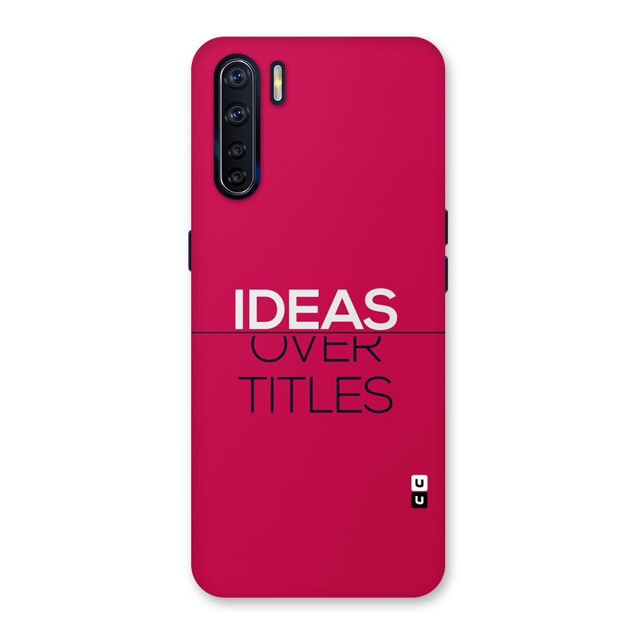 Ideas Over Titles Back Case for Oppo F15