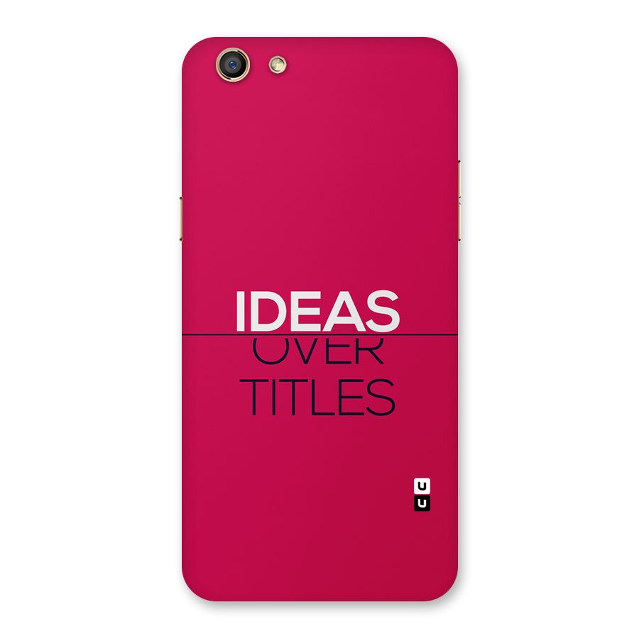 Ideas Over Titles Back Case for Oppo F3