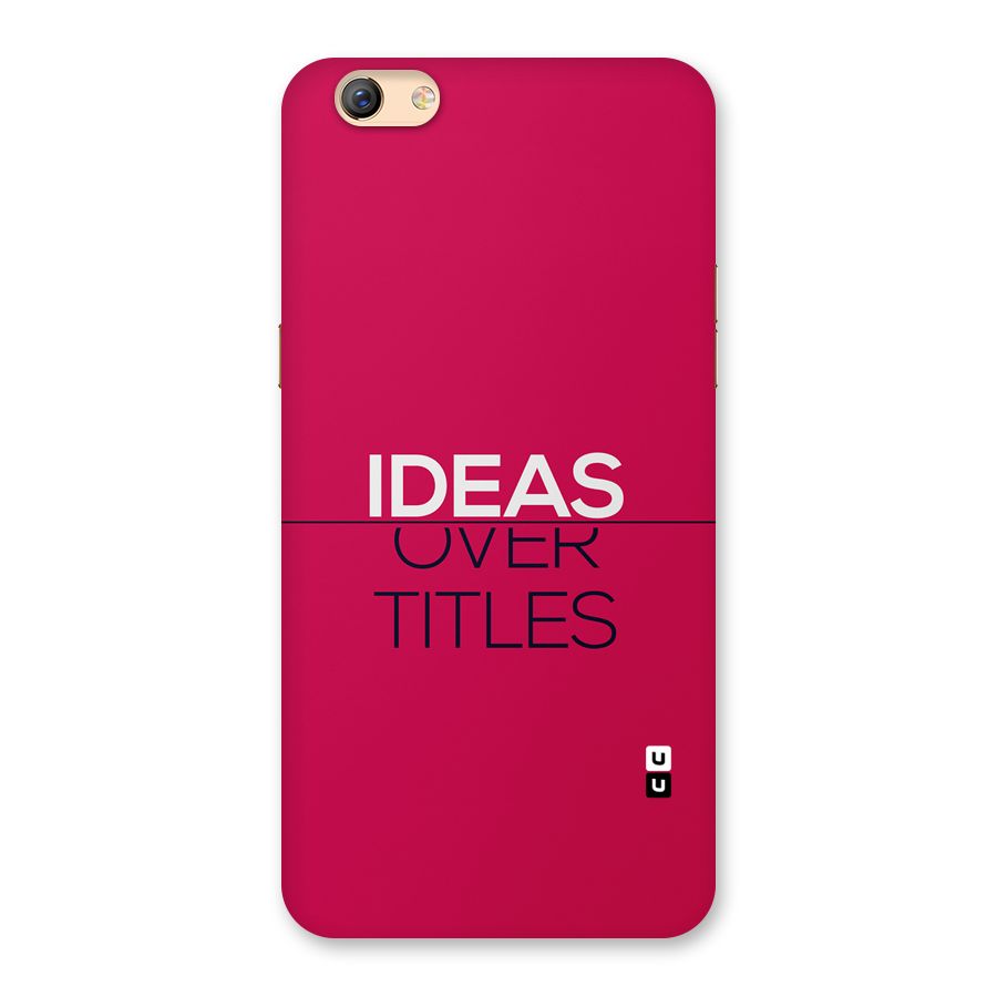 Ideas Over Titles Back Case for Oppo F3 Plus
