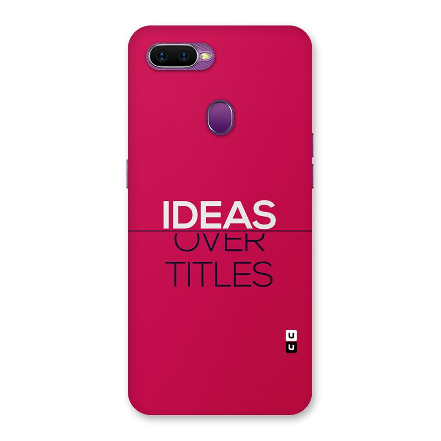 Ideas Over Titles Back Case for Oppo F9