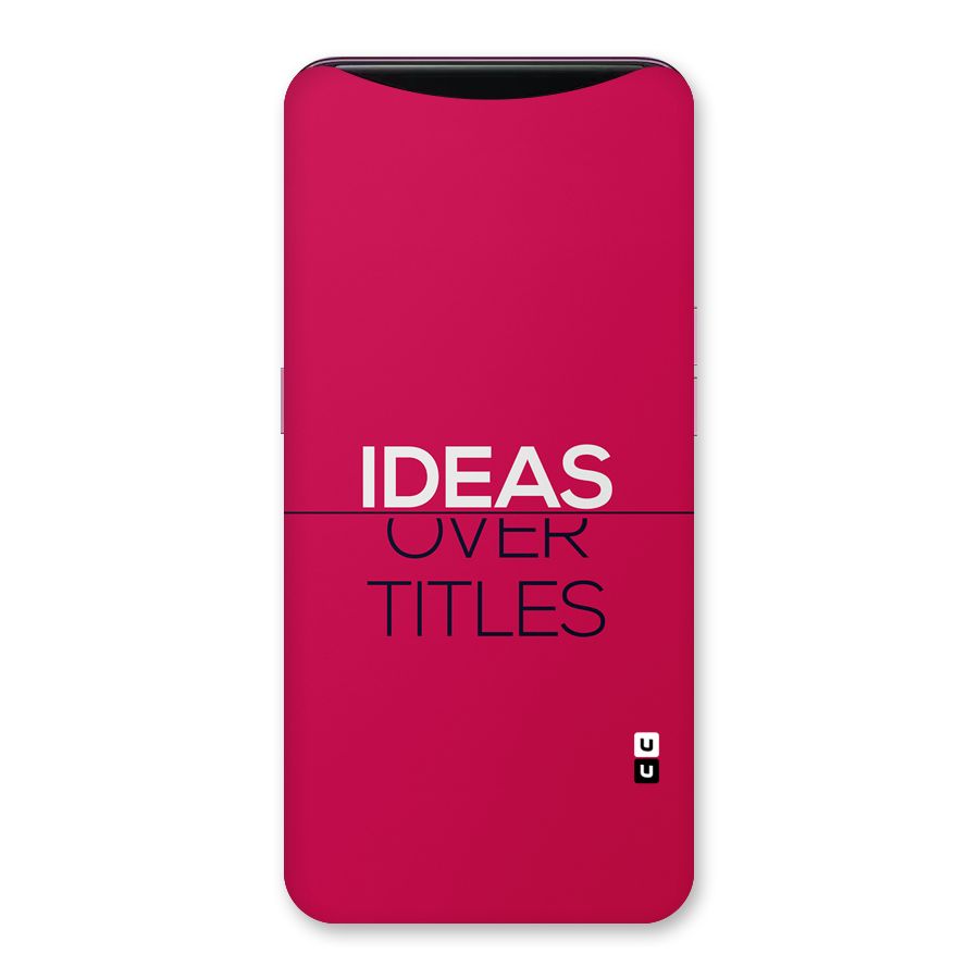 Ideas Over Titles Back Case for Oppo Find X