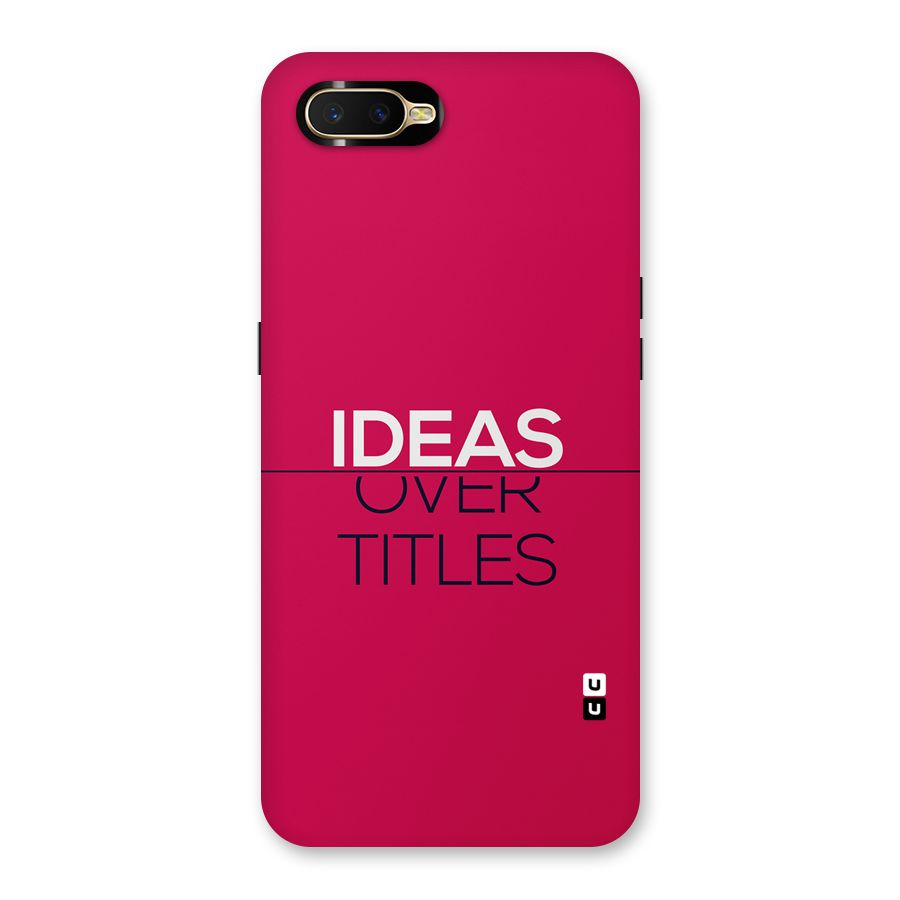Ideas Over Titles Back Case for Oppo K1