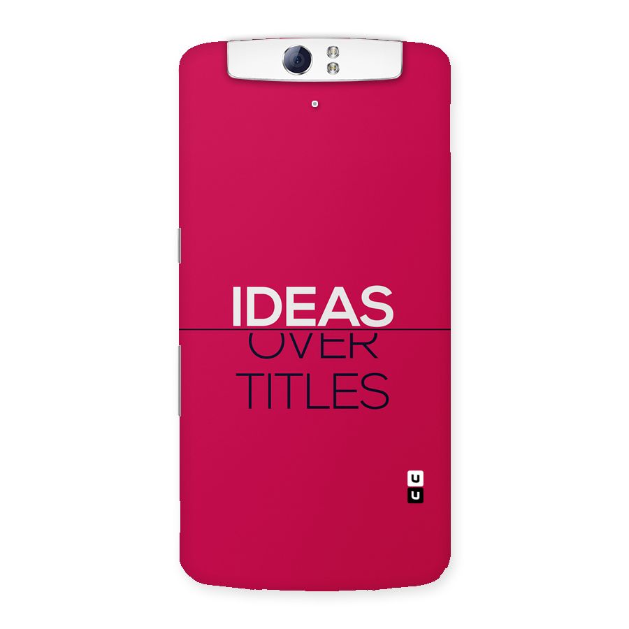 Ideas Over Titles Back Case for Oppo N1