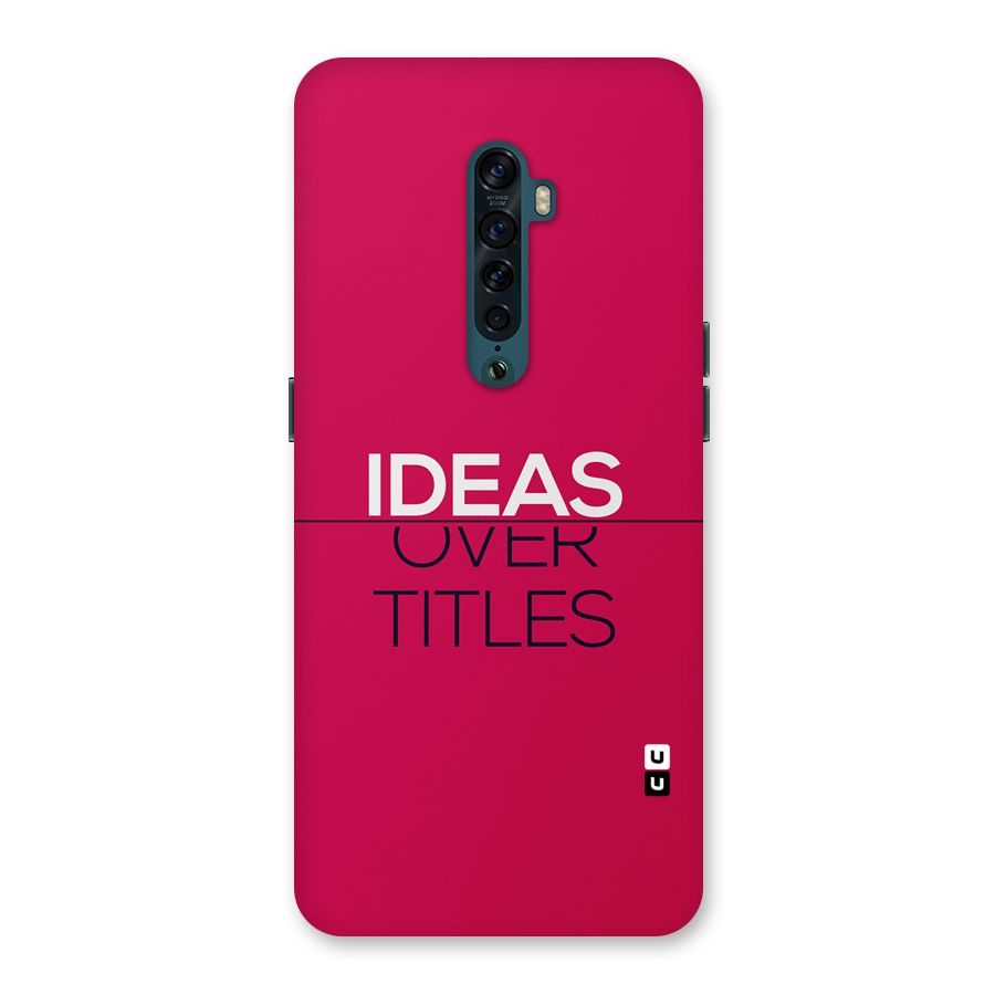Ideas Over Titles Back Case for Oppo Reno2