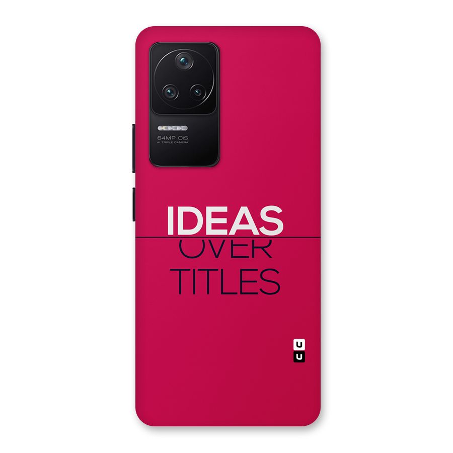 Ideas Over Titles Back Case for Poco F4 5G